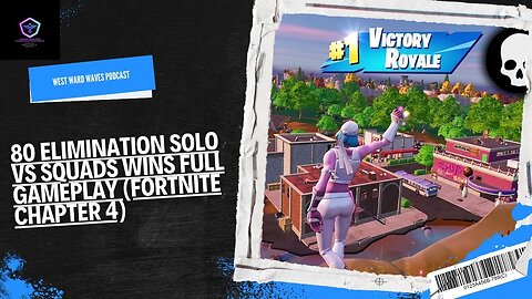 80 Elimination Solo vs Squads Wins Full Gameplay (Fortnite Chapter 4)