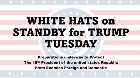 The White Hats Are On Standby For Trump Tuesday 03/21/23..