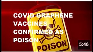 Graphene Oxide Covid 19 Vaccines CONFIRMED As Poison