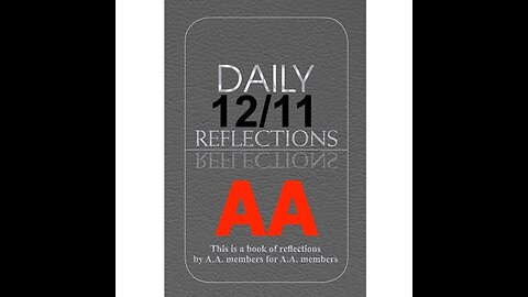 Daily Reflections – December 11 – Alcoholics Anonymous - Read Along