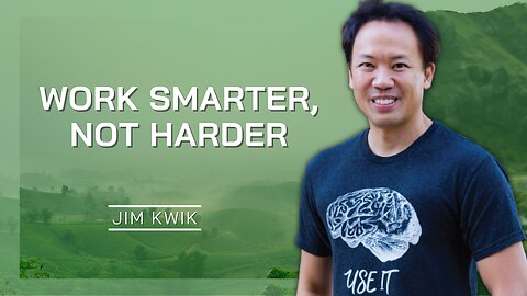Work Smarter Not Harder | Jim Kwik