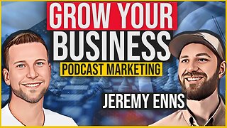 Jeremy Enns - Podcast Marketing and Growing your Business