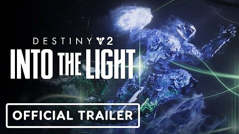 Destiny 2: Into the Light - Official Cinematic Trailer