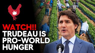 Trudeau Wants To STARVE The World