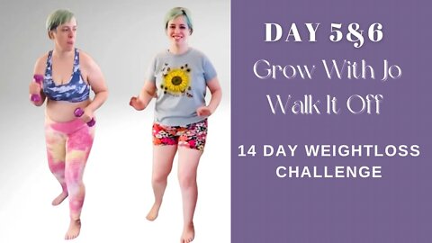 Grow With Jo Walk It Off 14 Day Challenge: Day 5 and 6