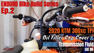 2-Stroke Oil Filler Cap Cover - 2020 KTM 300xc TPI: Enduro Bike Build Series Ep.2 | Irnie