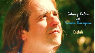 I'm not the body, I'm not the mind - Satsang Online with Sriman Narayana First Part