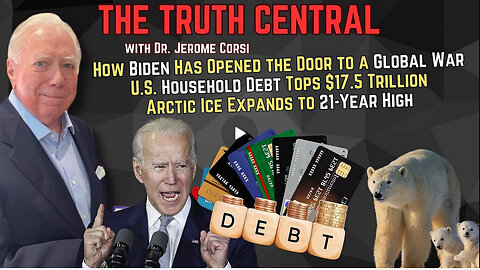 How Biden Has Opened the Door to a Global War'; U.S. Household Debt Tops $17.5 Trillion