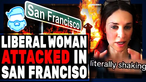 Instant Regret For Liberal Woman In San Francisco! Uploads HILARIOUS Self Own To TikTok & Deletes It