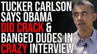 Tucker Carlson Says Obama DID CRACK & Banged Dudes In CRAZY Interview