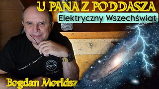 U pana z poddasza - Elektryczny Wszechświat