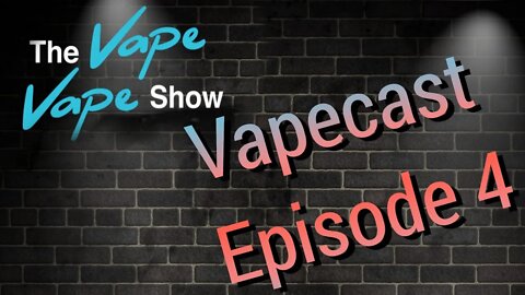 Vapecast Episode 4, this weeks podcast. Is the Uk dead?