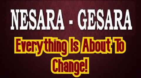 NESARA/GESARA - Everything Is About To Change!