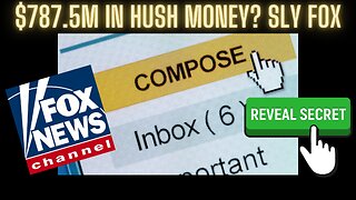 $787.5m in Hush Money! What IS Fox News Hiding?