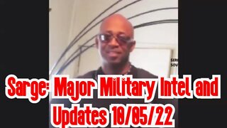 Sarge: Major Military Intel and Updates 10/05/22