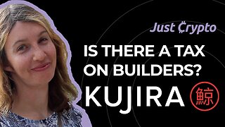 Is the tax on Kujira Builders Real?