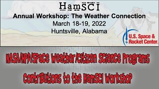 HamSCI Workshop 2022: NASA/HPD/Space Weather/Citizen Science Programs Contributions