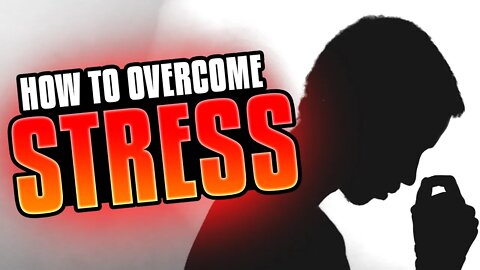 How to Overcome Stress