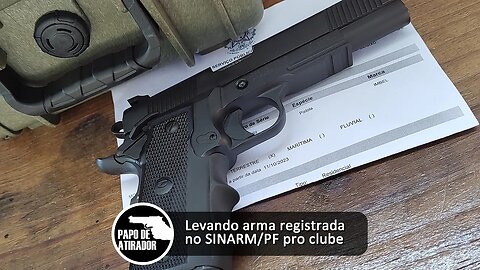 Levando arma registrada no SINARM/Polícia Federal pro clube de tiro