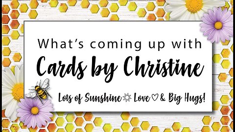 What’s Coming Up with Cards by Christine for July and Past Classes that are Available