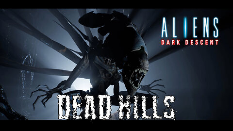 Aliens: Dark Descent - DEAD HILLS | AVPUNKNOWN