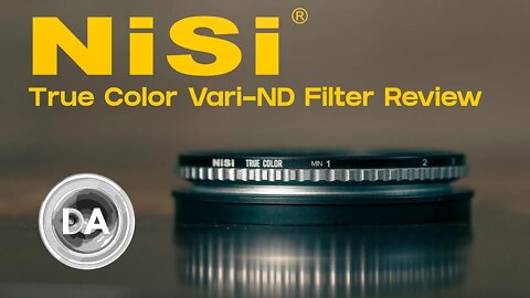 NiSi True Color Vari-ND Filters Review - Reject the Color Cast!