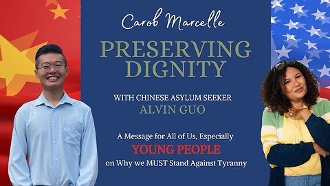 Preserving Our Dignity with Alvin Guo Chinese Asylum Seeker and Underground Christian.