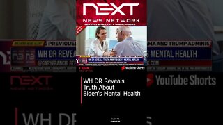 WH DR Reveals Truth About Biden's Mental Health #shorts