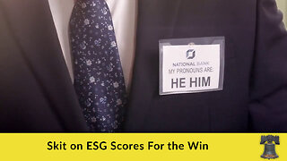 Skit on ESG Scores For the Win