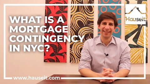 What Is a Mortgage Contingency in NYC and How Does It Work?