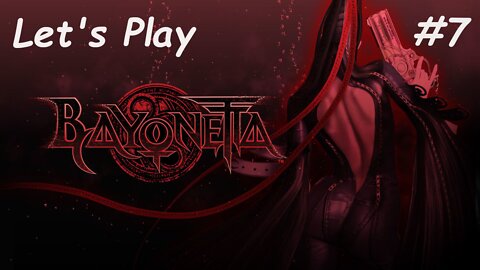 Let's Play | Bayonetta - Part 7