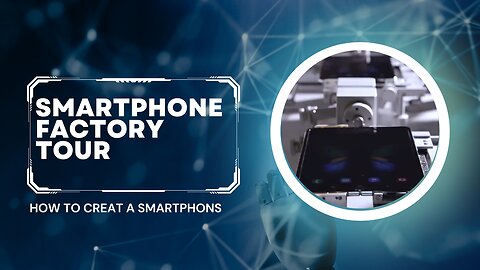 How Smartphones Are Made | Smartphone Factory Tour | Rare Tech