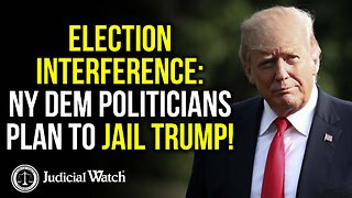 ELECTION INTERFERENCE: NY Dem Politicians Plan to JAIL TRUMP!