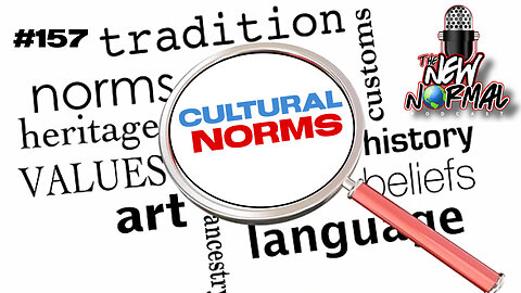 Cultural Norms! Ep 157