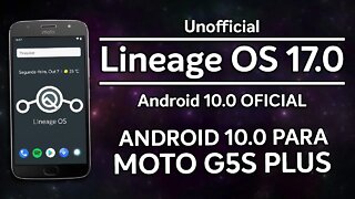 LINEAGE OS 17.0 com ANDROID 10.0 Oficial para MOTO G5S PLUS! MUITO RÁPIDA E FLUIDA!