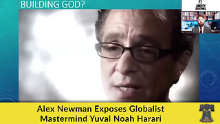 Alex Newman Exposes Globalist Mastermind Yuval Noah Harari