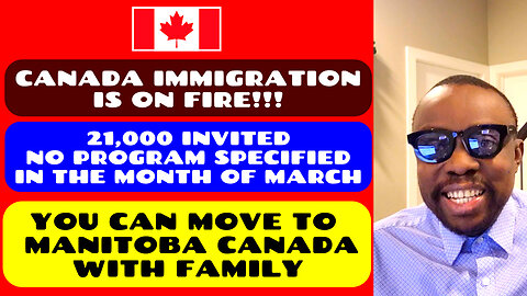 Canada Immigration Is on Fire! 21,000 Invited in No Program Specified Draw in March |Come to Manitoba