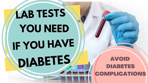 Lab tests you need if you have diabetes // avoid diabetes complications