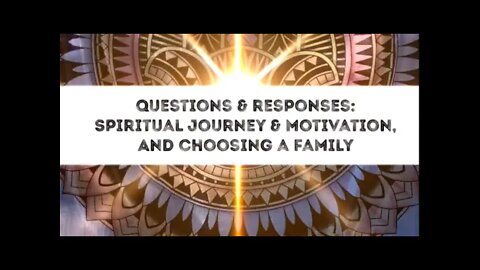 Satsang Responses to Questions: Spiritual Journey, Motivation, Choosing Family