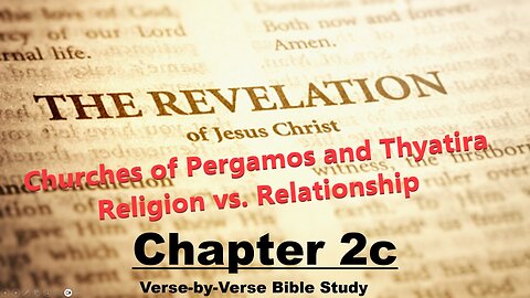 The Revelation of Jesus Christ - Chapter 2c