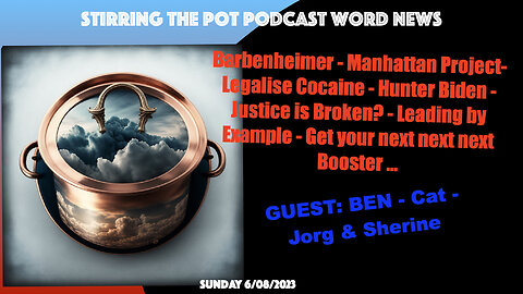 Stirring the pot World News 6-8-23