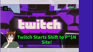 Twitch Starts Shift to O*#y Fans Site!