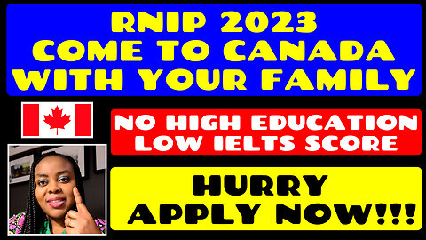 RNIP 2023 - Come to CANADA With Your Family - No High Education - Low IELTS - Hurry & Apply Now!!!