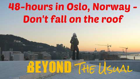 Traveler spends 48 hours in Oslo, Norway