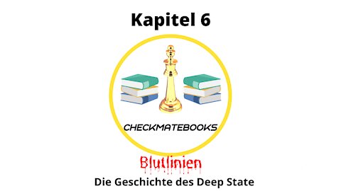 📚CheckMateBooks - Blutlinien - Die Geschichte des Deep State - Kapitel 6📚