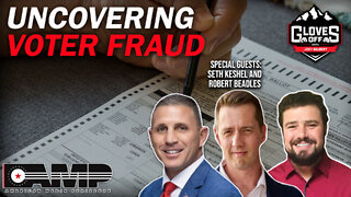 Uncovering Voter Fraud | Gloves Off Ep. 15