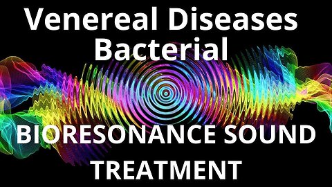 Venereal Diseases Bacterial _ Sound therapy session _ Sounds of nature