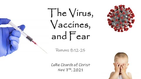 The Virus, Vaccines, and Fear (sermon) - David Carr