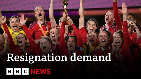 Spain’s World Cup winners refuse to play until football boss resigns