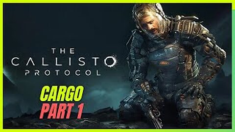 The Callisto Protocol Chapter 1: Cargo